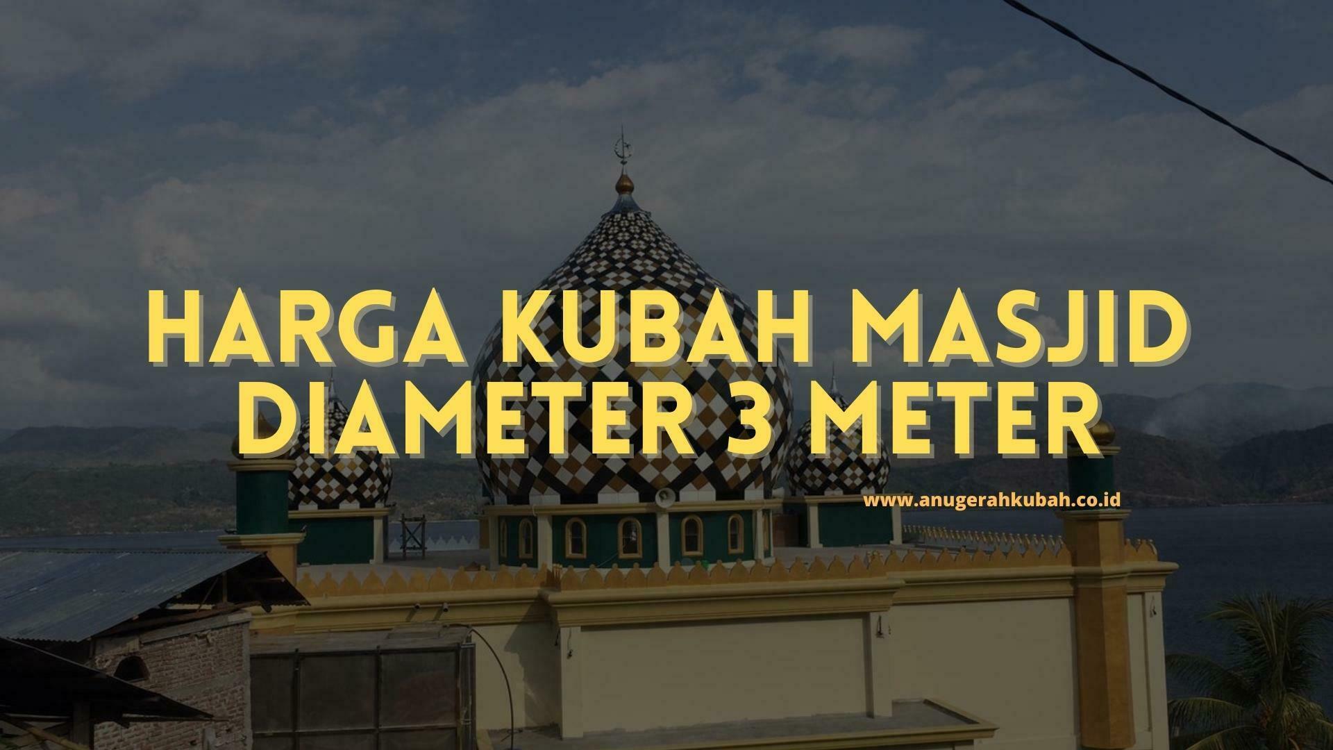 harga kubah masjid diameter 3 meter Harga Kubah Masjid Diameter 3 Meter